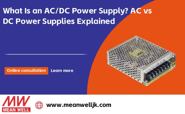 What Is an AC/DC Power Supply? AC vs DC Power Supplies Expla